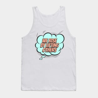 We rise by lifting others - Comic Book Graphic Tank Top